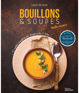 Bouillons et soupes toutes saisons