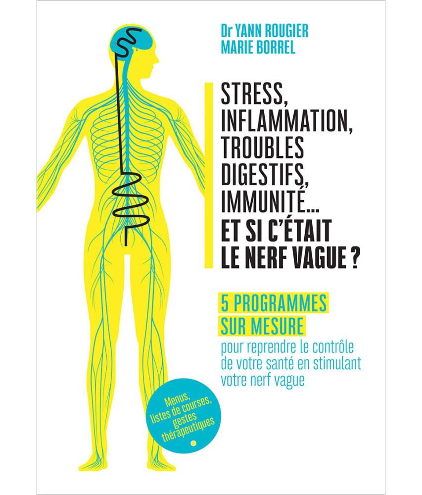Stress, inflammation, troubles digestifs, immunité…et si c'était le nerf vague ?