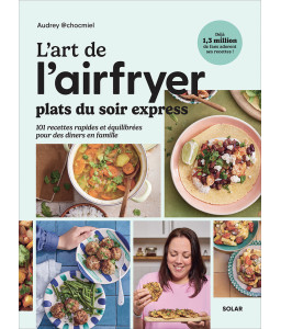 L'art de l'airfryer plats du soir express