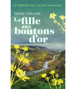 Le parfum des fleurs sauvages - Tome 2 - La fille aux boutons d'or
