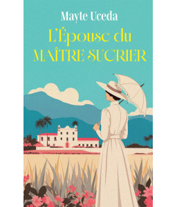 L'Epouse du maître sucrier