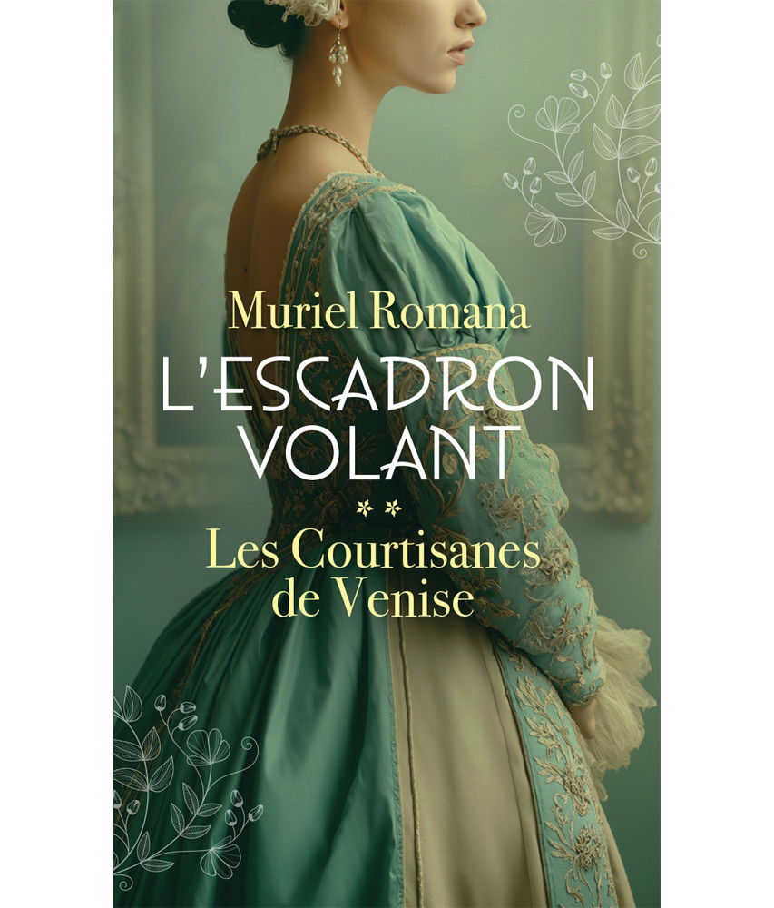 L'Escadron Volant - Tome 2 - Les courtisanes de Venise