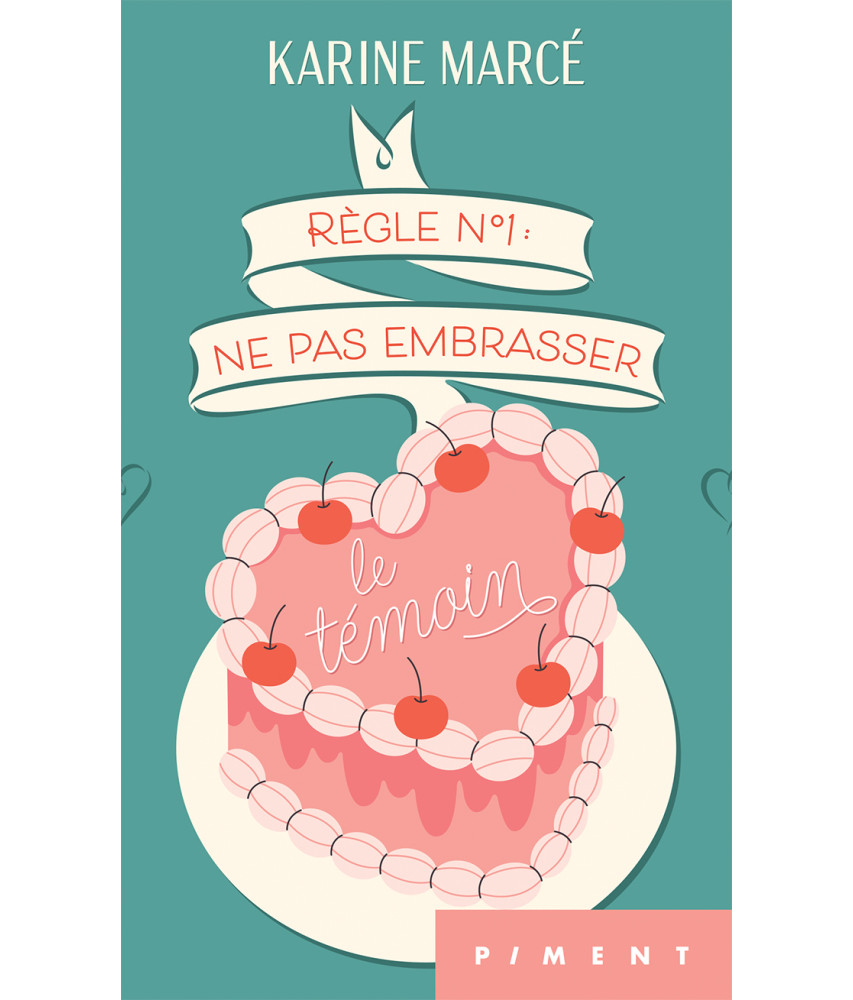 Règle Numéro 1 : Ne pas embrasser le témoin