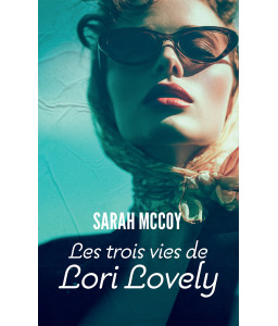Les trois vies de Lori Lovely