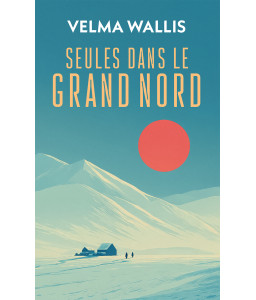 Seules dans le Grand Nord