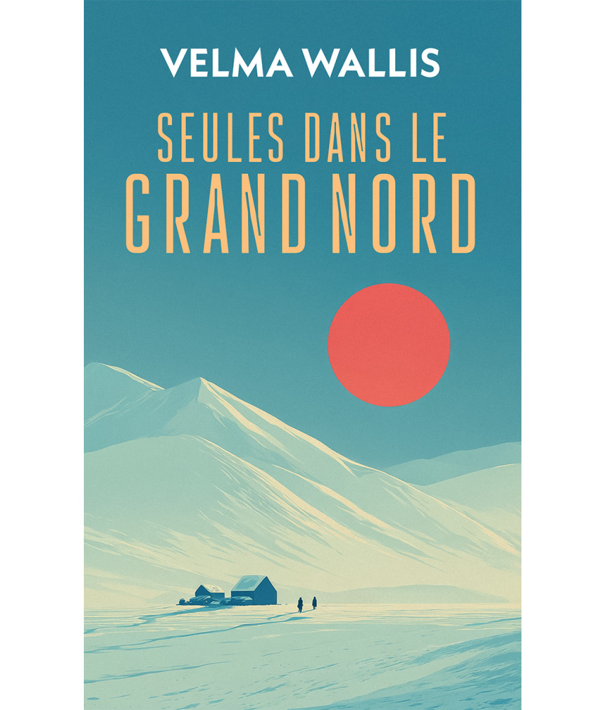 Seules dans le Grand Nord