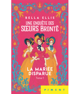 Une enquête des sœurs Brontë - Tome 1 : La mariée disparue