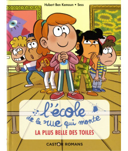 L'école de la rue qui monte. Tome 1 La plus belle des toiles