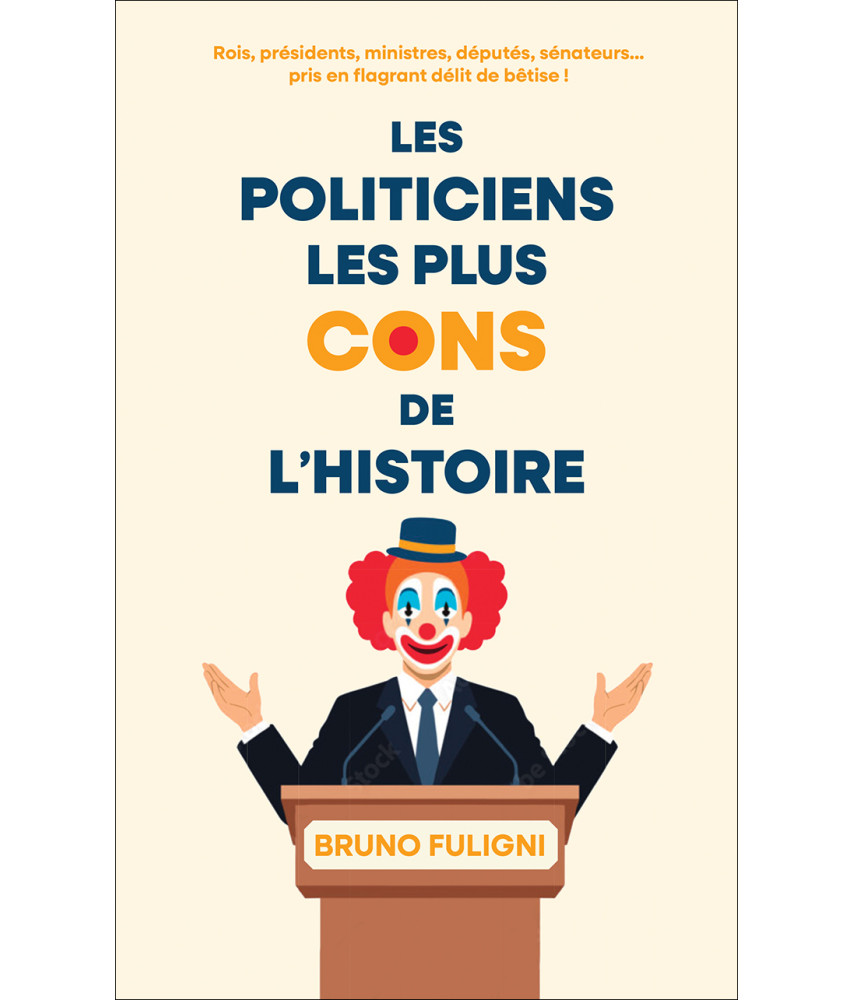Les Politiciens les plus cons de l'histoire