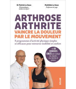 Arthrose, arthrite, vaincre la douleur par le mouvement