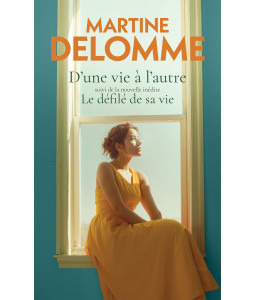 D'une vie à l'autre suivi de la nouvelle inédite Le défilé de sa vie