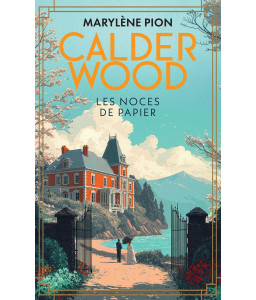 Calder Wood - Tome 3 - Les noces de papier