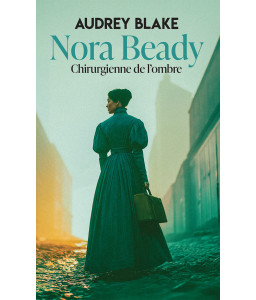 Nora Beady - Tome 1 - Chirurgienne de l'ombre