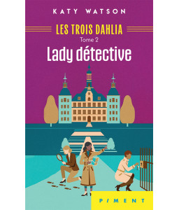 Les Trois Dahlia - Tome 2 - Lady détective