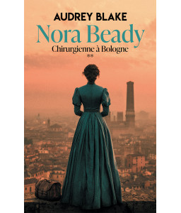 Nora Beady - Tome 2 - Chirurgienne à Bologne