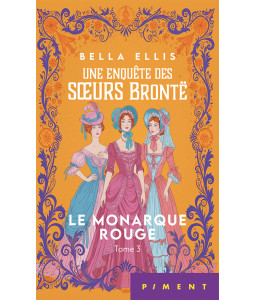 Une Enquête des sœurs Brontë - Tome 3 -  Le monarque rouge