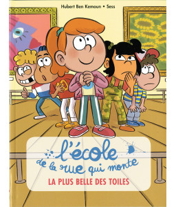 L'école de la rue qui monte. Tome 1 La plus belle des toiles