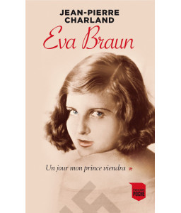 Eva Braun - Tome 1 - Un jour mon prince viendra