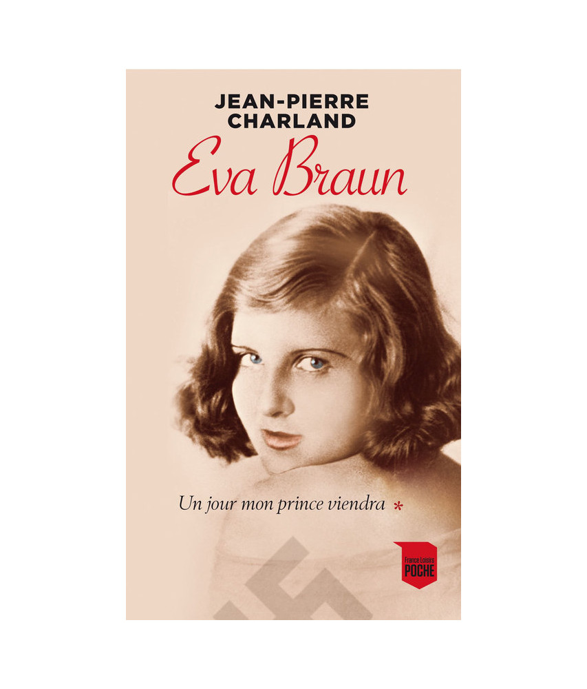 Eva Braun - Tome 1 - Un jour mon prince viendra