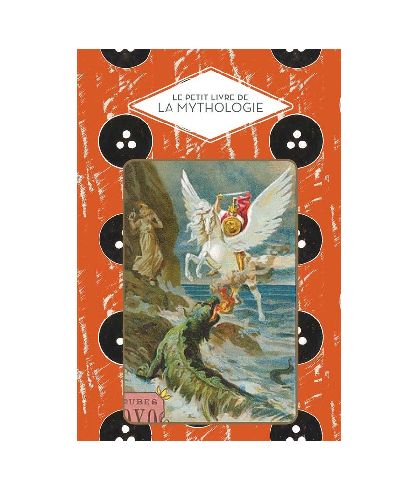 Le petit livre de la mythologie Le petit livre de la mythologie