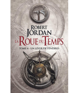 La roue du temps - T4 - Un lever de ténèbres