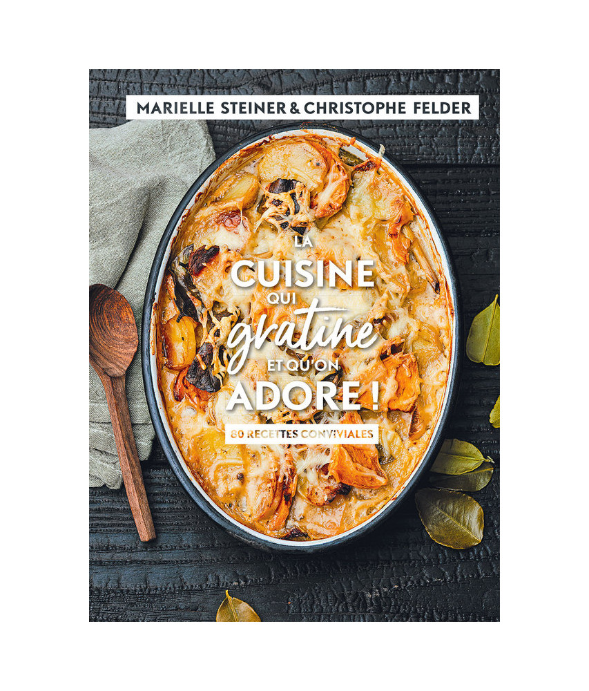 La cuisine qui gratine et qu'on adore !