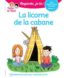 Vive les amis ! La licorne de la cabane - Mila et le petit c