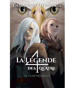 La Légende des Quatre - Le clan des aigles - T4