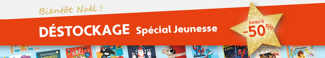 DÉSTOCKAGE SPÉCIAL JEUNESSE